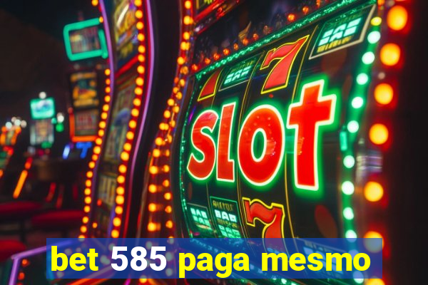 bet 585 paga mesmo